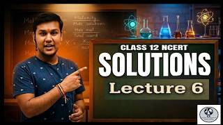 Lecture 06 | SOLUTIONS | VAPOUR PRESSURE OF LIQUID AND ITS FACTORS |NCERT | Class 12th