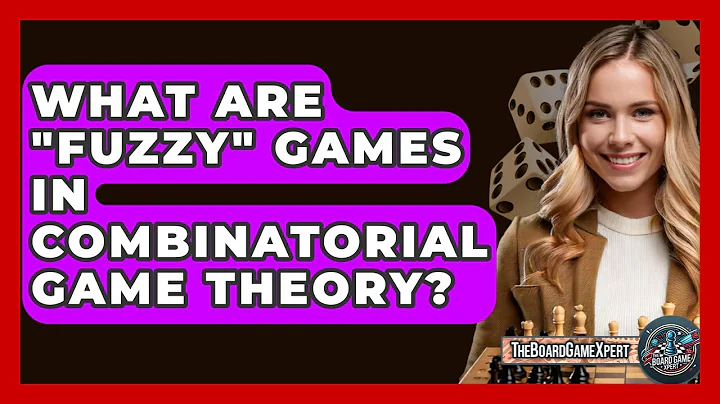 What Are "Fuzzy" Games In Combinatorial Game Theory? - The Board Game Xpert