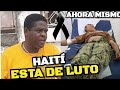 😭Último minuto! Lamento mucho la noticia Haiti esta de luto 😢