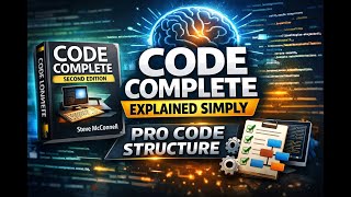 Code Complete Explained Simply 🧠 | How Pro Developers Structure Code