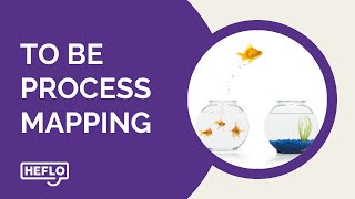 To-Be Process Mapping Explained