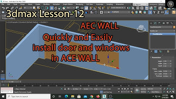 3dmax lesson 12 Quickly and Easily  install door and windows in ACE WALL
