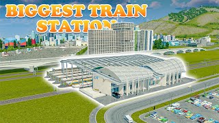 FINALLY MADE BIGGEST TRAIN STATION IN CITIES SKYLINES