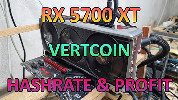 RX 5700 XT - Vertcoin Hashrate & Profit