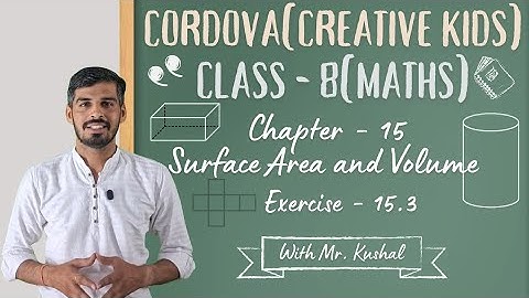 Class 8 Cordova Math | Chapter 15 : Surface Area and Volume | Exercise 15.3 | Full Solutions