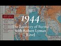 Interview with robert lyman on general slim and the recovery of burma in 1944