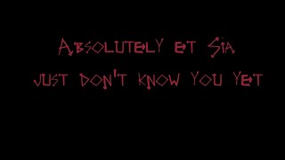 Absolutely ft. S.ia - I just don’t know you yet (audio)