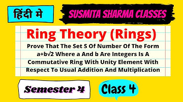 Rings Theory (Rings) Paper 10 || Semester 4 Class 4