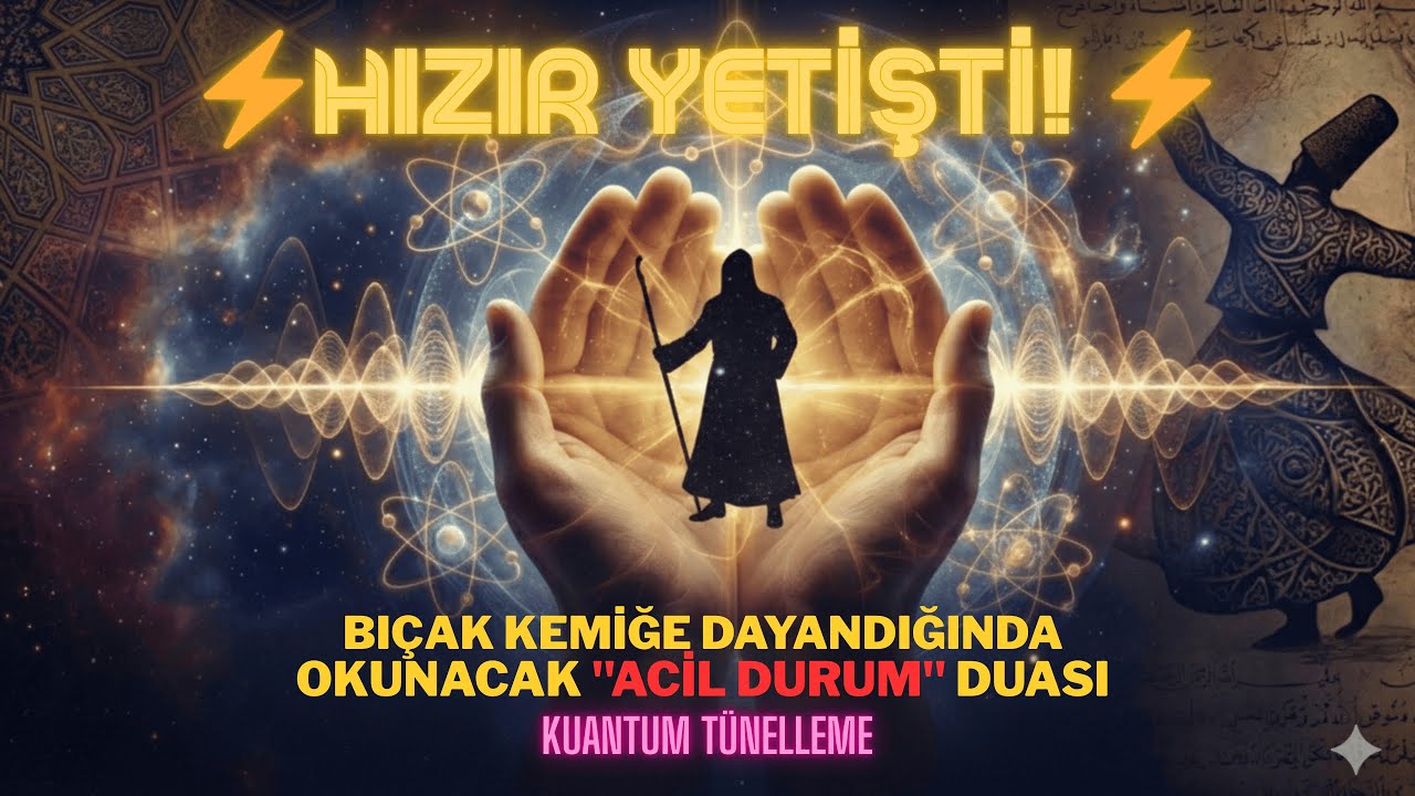 HIZIR YETİŞTİ! ⚡️ Bıçak Kemiğe Dayandığında Okunacak 