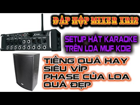 Đập Hộp Mixer Behringer XR12 Setup Hát Karaoke Trên Loa MUF KD12 Quá Chất | Loa Muf KD12 Quá Hay