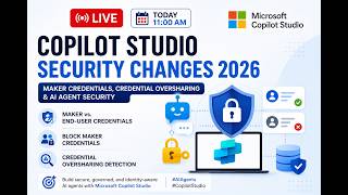 Microsoft Copilot Studio Credential Security Changes 2026 | Maker Credentials & AI Agent Security