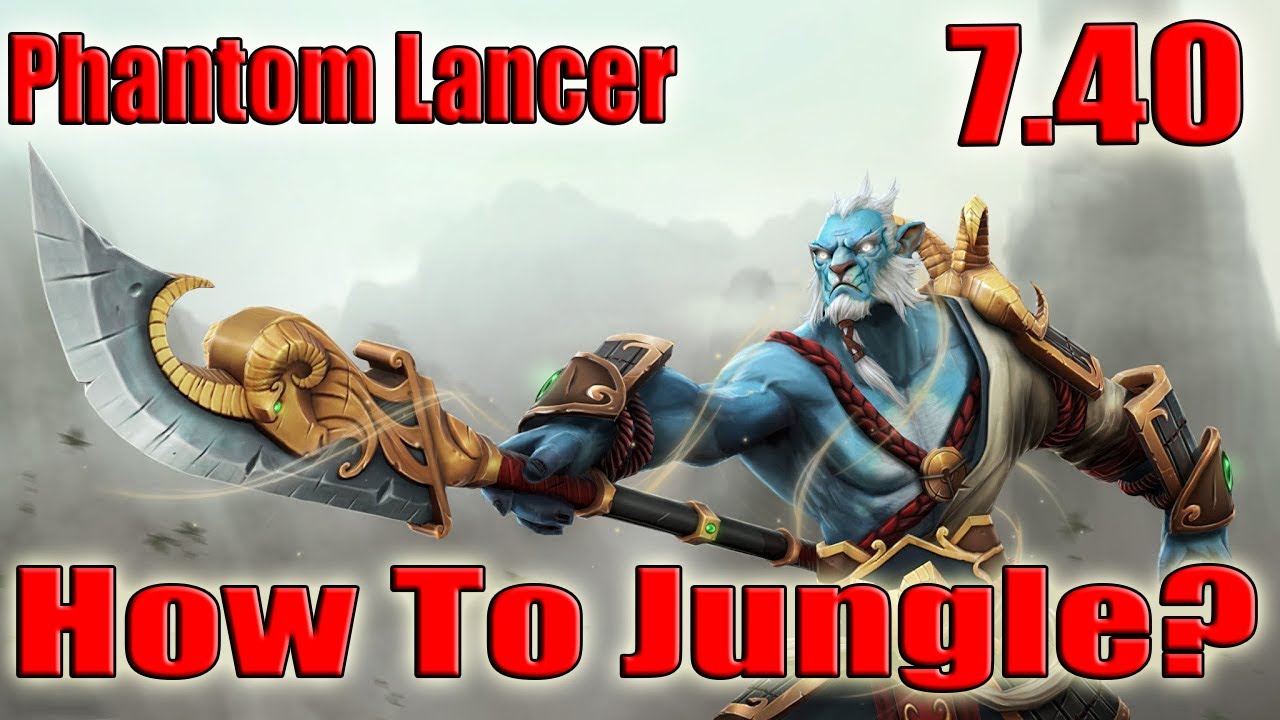 DoTa 2 How To Jungle Phantom Lancer Patch 7.40