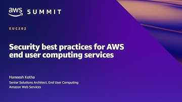 AWS Summit ATL 2022 - Security best practices for AWS End User Computing Services (EUC202)