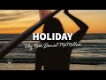 Toby Rose, Daniel McMillan - Holiday (Lyrics)