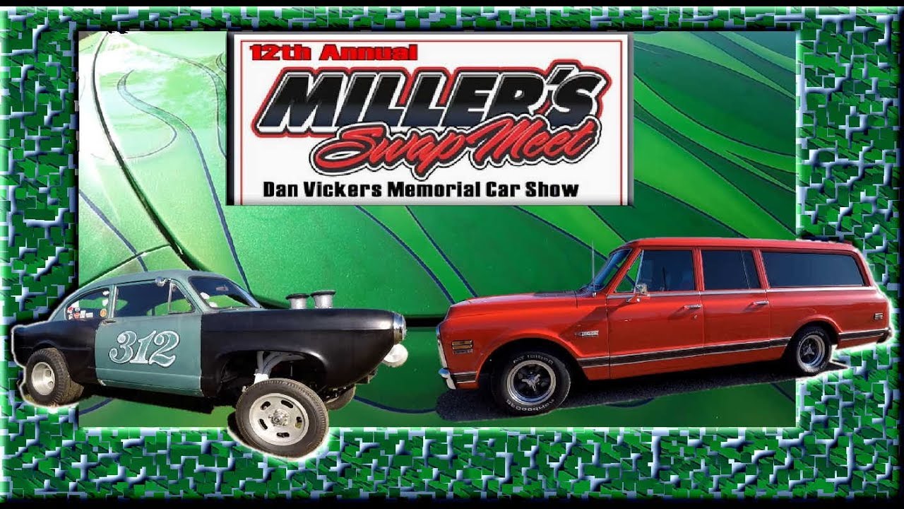 Dan Vickers Memorial Car Show Miller's Automotive Swap Meet and Cruise