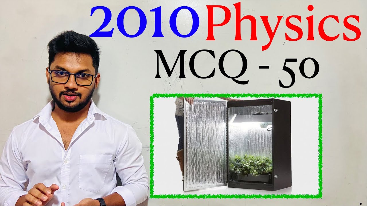 2010 Physics MCQ   50   | By Sandun K. Dissanayaka | Channel A+