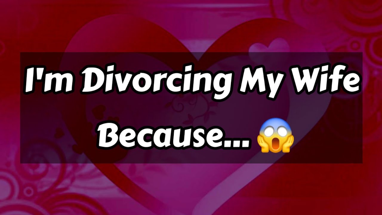 Я развожусь со своей женой, потому что... 😱🥺🥹😲😳😥😢😭 || Сожалею, что написал в личку ❣️🤩 #любовноеп...