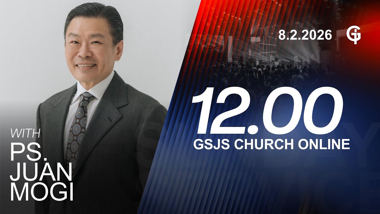 Ibadah Online GSJS 4 - Ps. Juan Mogi - Pk.12.00 (8 February 2026)
