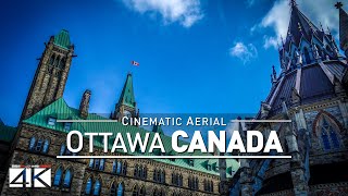 🇨🇦 4K Drone Footage OTTAWA 🔥 Capital of Canada 🔥🔥🔥 [DJI Phantom 4]