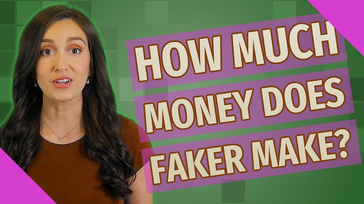 How much money does faker make?