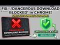 Fix “Dangerous Download Blocked” in Google Chrome 🔥 | Unblock Files Easily (2026 Guide)