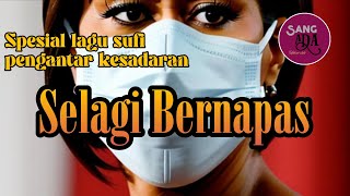 Selagi Bernapas - Spesial lagu sufi pengantar kesadaran 