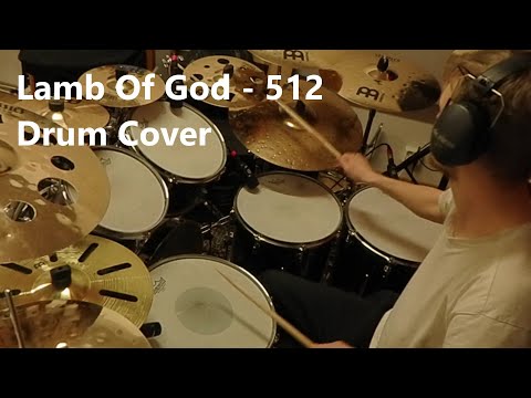 Lamb of God - 512 (Drum Cover)