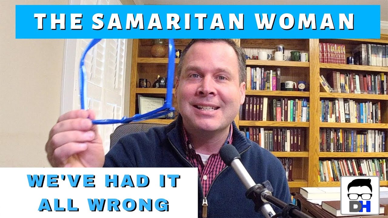 A Glaring Error in our Teaching on the Samaritan Woman - John 4 - The Woman at the Well