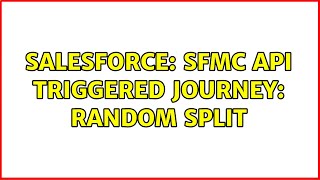 Salesforce: SFMC API Triggered Journey: Random Split