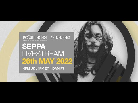 Seppa Member Livestream - Thursday 26th May 2022 18.00 BST - Remix Techniques