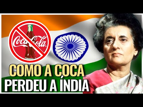 Como A Coca-Cola Perdeu O Mercado Indiano