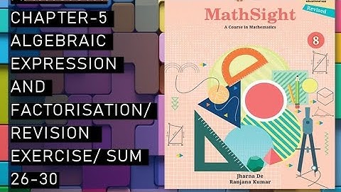 CBSE/Class 8th/Mathsight/Chapter 5-Algebraic Expression And Factorisation/Revision Exercise/Sum26-30