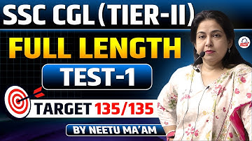 SSC CGL (TIER II) | FULL LENGTH | TEST - 01 | TARGET 135/135 | By Neetu Ma