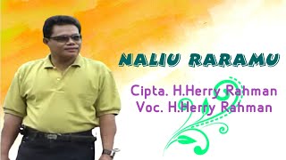 H.Herry Rahman - Naliu Raramu. Cipta. H.Herry Rahman (Official Music Video)