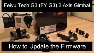 How to Update Feiyu-Tech G3 (FY G3) 2 Axis Gimbal Firmware