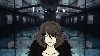 Love is war