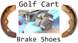 Golf Cart Brake Job [part 1]: Installing New Brake Shoes