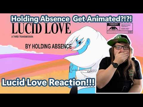 Holding Absence Get Amimated?! - Lucid Love Reaction!!!