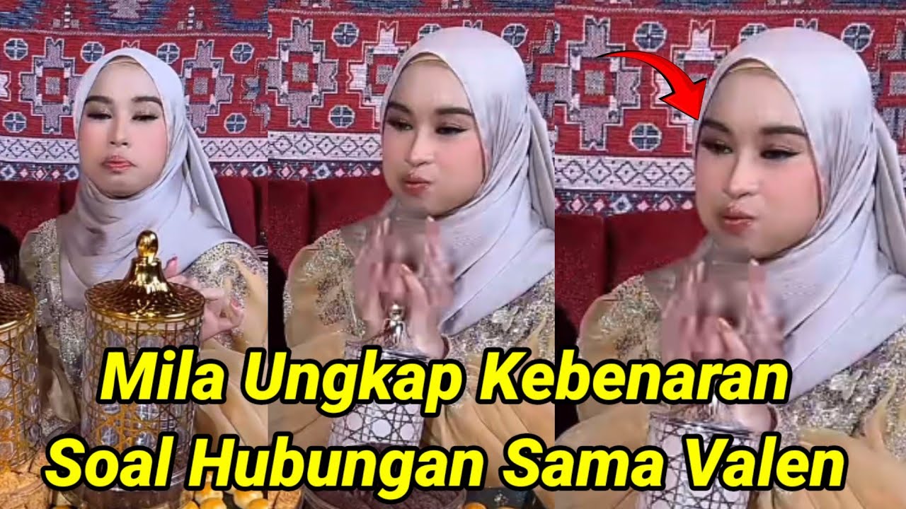 Mila Ungkap Kebenaran Soal Hubungannya Sama Valen Depan Netizen !