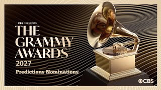 Grammys 2027 - Nominations Predictions 