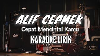 Download Lagu Alif Cepmek - Cepat Mencintai Kamu - KARAOKE LIRIK MP3