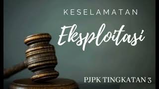 EKSPLOITASI PJPK T3 | KESELAMATAN