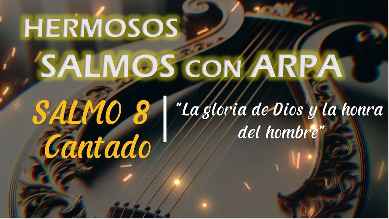 Hermosos Salmos SALMO 8 Cantado con Arpa, Cántico de David - YouTube