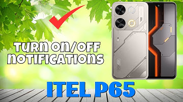itel P65 Enable Disable Notification || How to turn on/off notifications