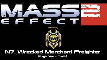 ME2, Insanity: Mission 9, N7: Wrecked Merchant Freighter [Eagle/Amun/Neith]