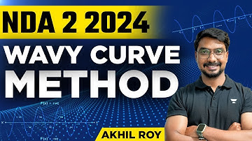 Wavy Curve Method | Maths | Crack NDA-2 2024 | Akhil Kumar Roy