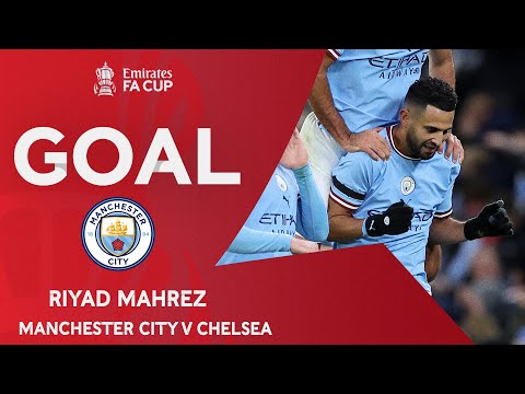 Goal | riyad mahrez | manchester city v chelsea | third round | emirates fa cup 2022-23