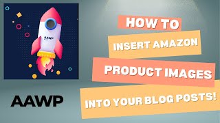 How To Insert Amazon Product Images Into Your Blog Posts!