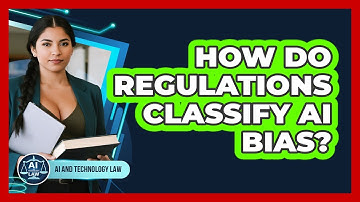 How Do Regulations Classify AI Bias?