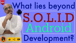 What lies beyond SOLID in Android Development - Potential future courses